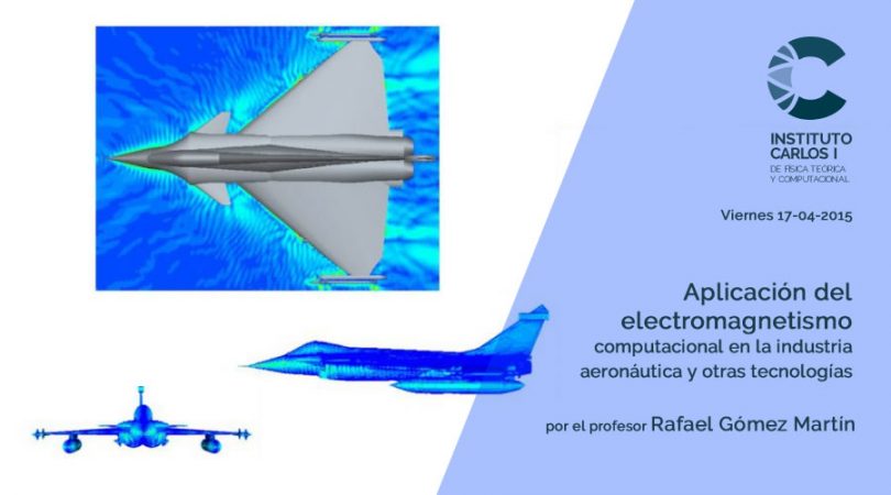 Cartel de la Conferencia: Aplicación del electromagnetismo computacional en la industria aeronáutica y otras tecnologías.