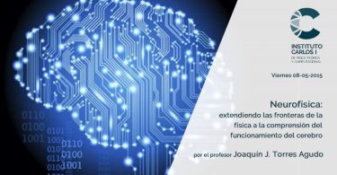 Cartel de la Conferencia: Neurofísica, extendiendo las fronteras de la física a la compresión del funcionamiento del cerebro.