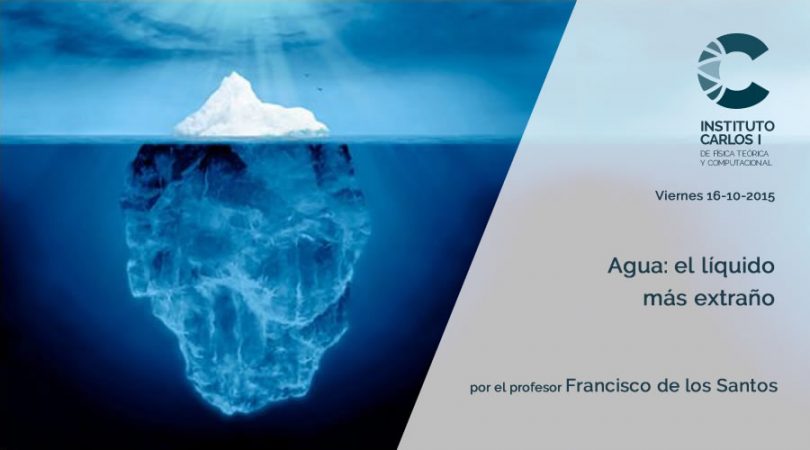 Cartel de la Conferencia: Agua, el líquido más extraño.